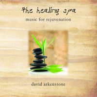 David Arkenstone - The Healing Spa: Music For Rejuvenation