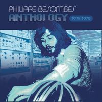 Philippe Besombes - Anthology 1975-1979