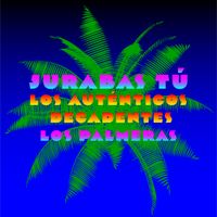 Los Auténticos Decadentes - Jurabas T&uacute;