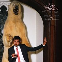 Aziz Ansari - Intimate Moments for a Sensual Evening
