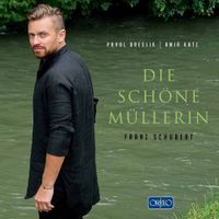 Pavol Breslik / Amir Katz - Franz Schubert: Die sch&ouml;ne M&uuml;llerin