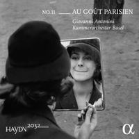 Kammerorchester Basel / Giovanni Antonini - Haydn 2032 No. 11: Au go&ucirc;t parisien