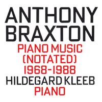 Hildegard Kleeb - Anthony Braxton: Piano Music 1968-1988
