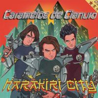 Caramelos De Cianuro - Harakiri City