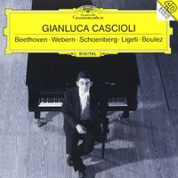 Gianluca Cascioli - Beethoven / Webern / Schoenberg / Ligeti / Boulez