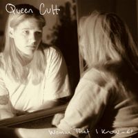 Queen Cult - Woman That I Know