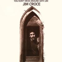 Jim Croce - You Don't Mess Around with Jim