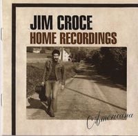 Jim Croce - Home Recordings: Americana