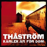 Th&aring;str&ouml;m - K&auml;rlek &auml;r f&ouml;r dom