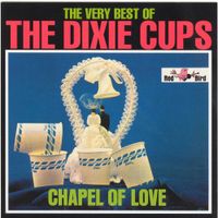 The Dixie Cups - The Very Best of the Dixie Cups: Chapel of Love