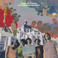 Banda De Turistas - Lo Que M&aacute;s Quer&eacute;s