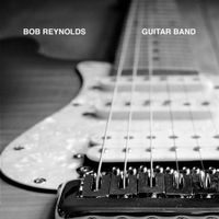 Bob Reynolds - Guitar Band