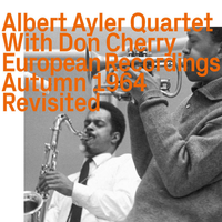 Albert Ayler - European Recordings Autumn 1964 revisited