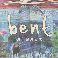 Bent - Always