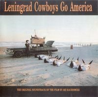 Leningrad Cowboys - Leningrad Cowboys Go America