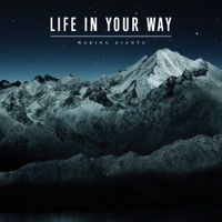 Life In Your Way - Waking Giants