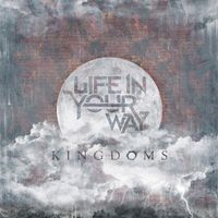 Life In Your Way - Kingdoms