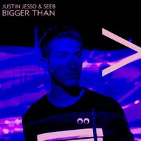 Justin Jesso - Bigger Than