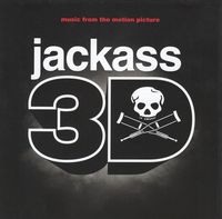 Various Artists - Jackass 3D - Music From The Motion Picture