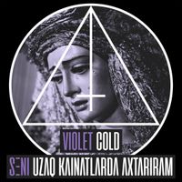 Violet Cold - Səni Uzaq Kainatlarda Axtarıram