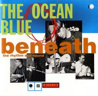 The Ocean Blue - Beneath the Rhythm and Sound