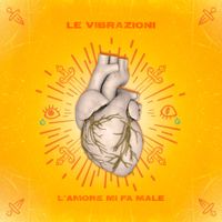 Le Vibrazioni - L'amore mi fa male