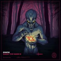 Dyatic - Know The Name