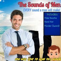 The Sounds Of Men - The Sounds of Men: Every Sound a Man Will Make!