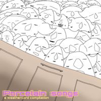 Various Artists - Porcelain Songs: A Weathercord Compilation