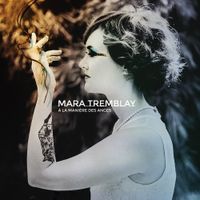 Mara Tremblay - &Agrave; La Mani&egrave;re Des Anges