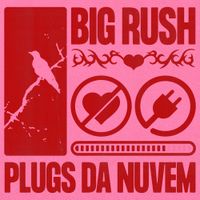 Big Rush - Plugs da Nuvem