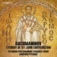 Kaspars Putnins, Estonian Philharmonic Chamber Choir - Rachmaninov - Liturgy of St John Chrysostom