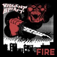 Violent Spirit - Fire