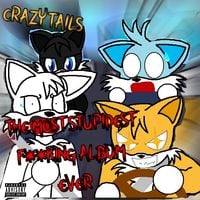 Crazy Tails - The Most Stupidest F*cking Album Ever