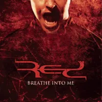 Red - Breathe Into Me