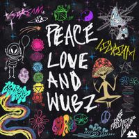 LSDREAM - PEACE, LOVE & WUBZ