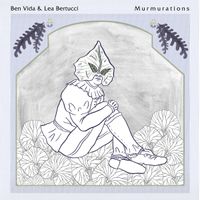 Ben Vida + Lea Bertucci - Murmurations
