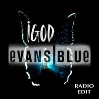 Evans Blue - iGod