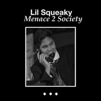 Lil Squeaky - Menace 2 Society: Complete Edition