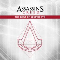 Jesper Kyd - Assassin&rsquo;s Creed: The Best of Jesper Kyd