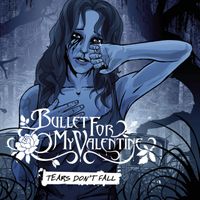 Bullet For My Valentine - Tears Don't Fall