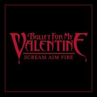 Bullet For My Valentine - Scream Aim Fire