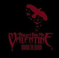 Bullet For My Valentine - Waking the Demon
