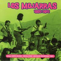 Los Mojarras - 1992-2012