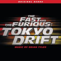 Brian Tyler - The Fast and the Furious: Tokyo Drift