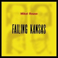 Mikel Rouse - Failing Kansas
