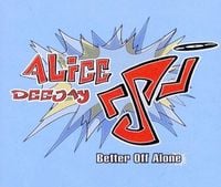 Alice Deejay - Better Off Alone
