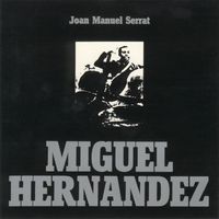 Joan Manuel Serrat - Miguel Hern&aacute;ndez