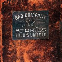 Bad Company - Stories Told & Untold