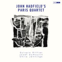 John Hadfield - John Hadfield's Paris Quartet